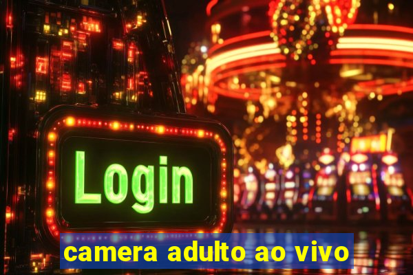 camera adulto ao vivo